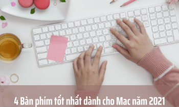 [TOP] 4 Bàn phím tốt nhất dành cho Mac năm 2021