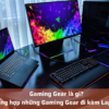 Gaming Gear là gì? Tổng hợp những Gaming Gear đi kèm Laptop